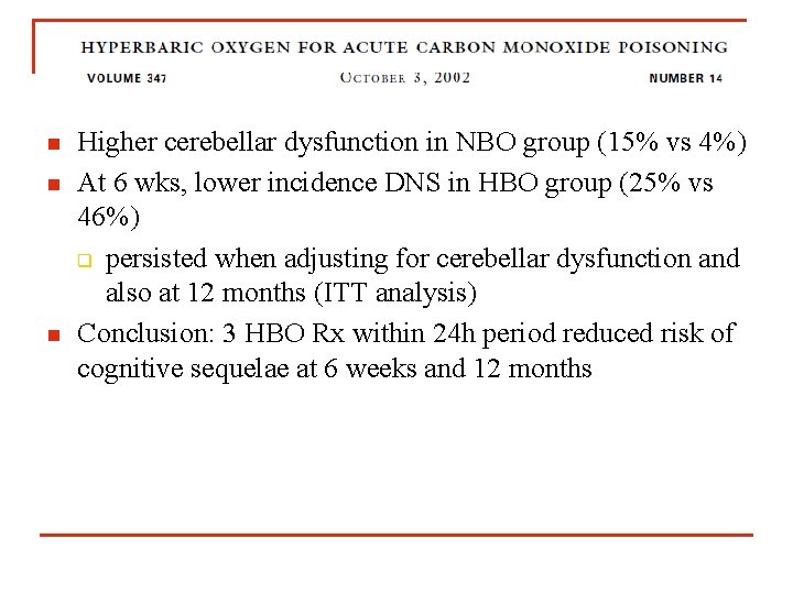 n n n Higher cerebellar dysfunction in NBO group (15% vs 4%) At 6