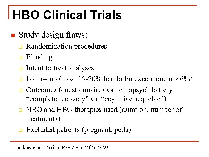 HBO Clinical Trials n Study design flaws: q q q q Randomization procedures Blinding