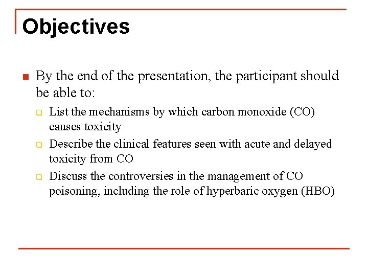 Objectives n By the end of the presentation, the participant should be able to: