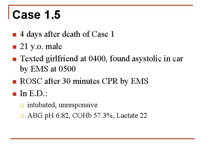 Case 1. 5 n n n 4 days after death of Case 1 21