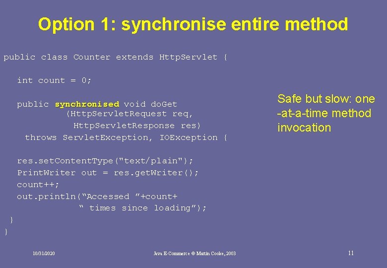 Option 1: synchronise entire method public class Counter extends Http. Servlet { int count Option 1: synchronise entire method public class Counter extends Http. Servlet { int count