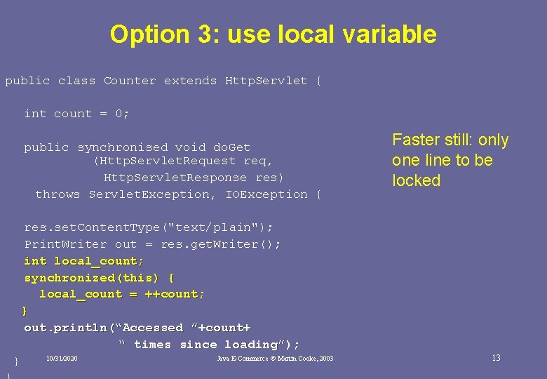 Option 3: use local variable public class Counter extends Http. Servlet { int count Option 3: use local variable public class Counter extends Http. Servlet { int count