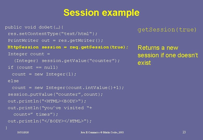 Session example public void do. Get(…){ res. set. Content. Type("text/html"); Print. Writer out = Session example public void do. Get(…){ res. set. Content. Type("text/html"); Print. Writer out =