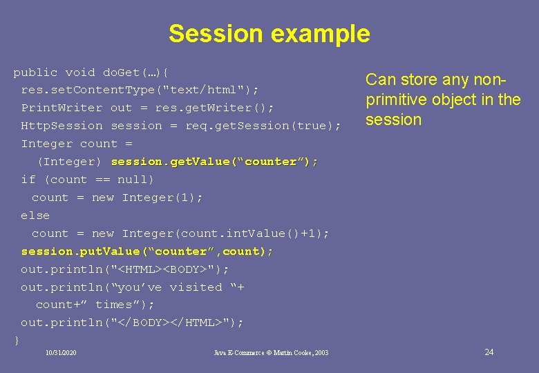Session example public void do. Get(…){ res. set. Content. Type("text/html"); Print. Writer out = Session example public void do. Get(…){ res. set. Content. Type("text/html"); Print. Writer out =