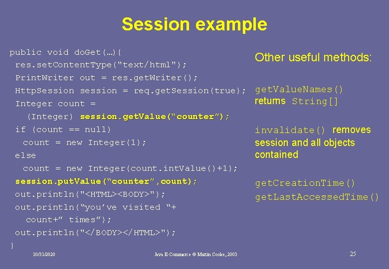 Session example public void do. Get(…){ res. set. Content. Type("text/html"); Print. Writer out = Session example public void do. Get(…){ res. set. Content. Type("text/html"); Print. Writer out =