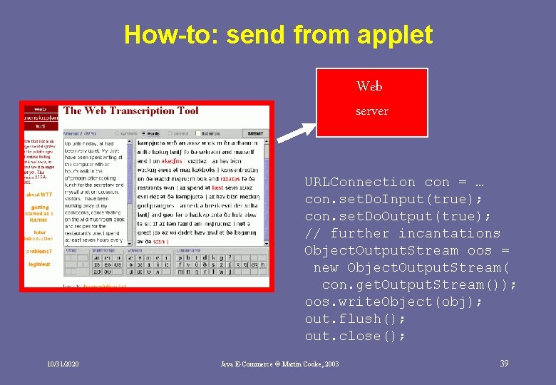 How-to: send from applet Web server URLConnection con = … con. set. Do. Input(true); How-to: send from applet Web server URLConnection con = … con. set. Do. Input(true);