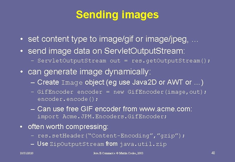 Sending images • set content type to image/gif or image/jpeg, … • send image Sending images • set content type to image/gif or image/jpeg, … • send image