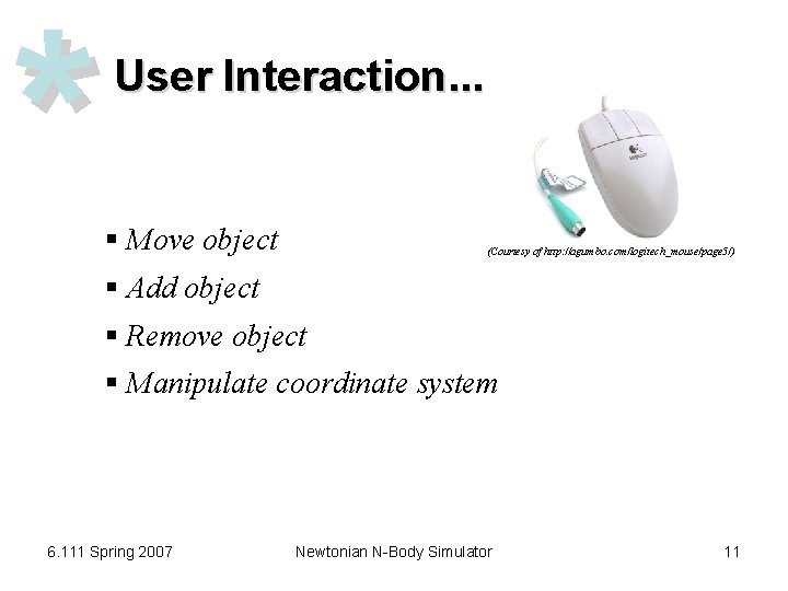 * User Interaction. . . § Move object (Courtesy of http: //agumbo. com/logitech_mouse/page 5/)