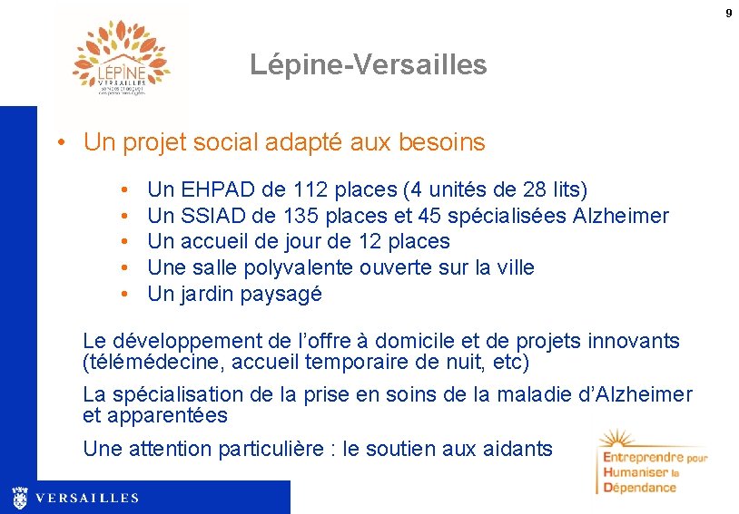 9 Lépine-Versailles • Un projet social adapté aux besoins • • • Un EHPAD