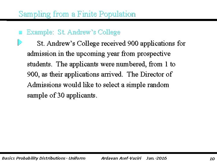 Sampling from a Finite Population n Example: St. Andrew’s College received 900 applications for