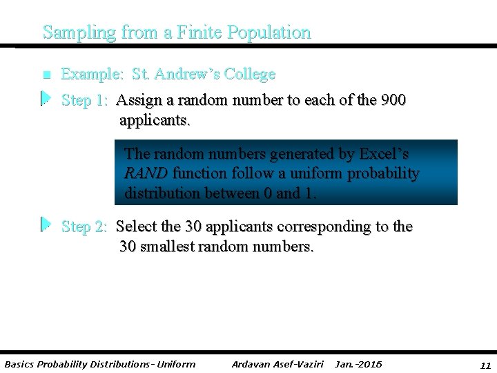 Sampling from a Finite Population n Example: St. Andrew’s College Step 1: Assign a