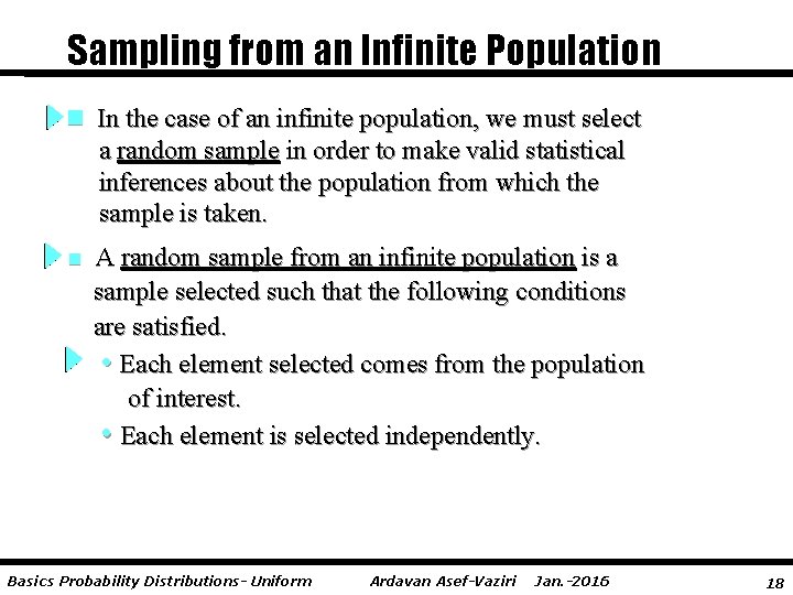 Sampling from an Infinite Population n In the case of an infinite population, we