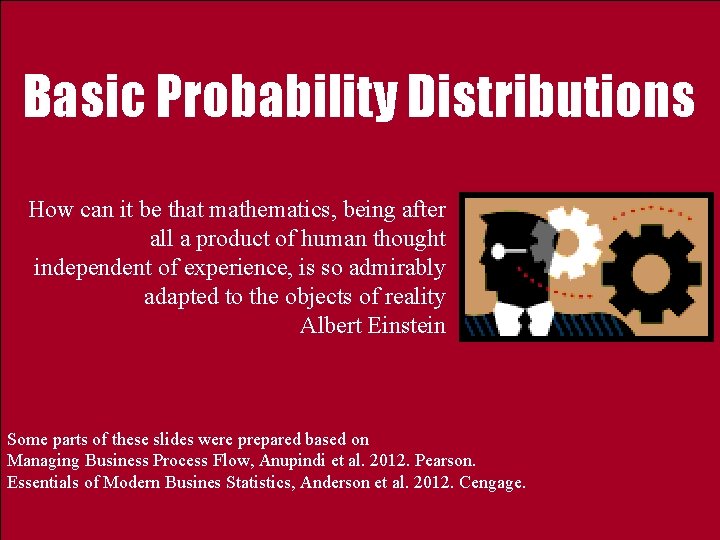 Basic Probability Distributions How can it be that mathematics, being after all a product