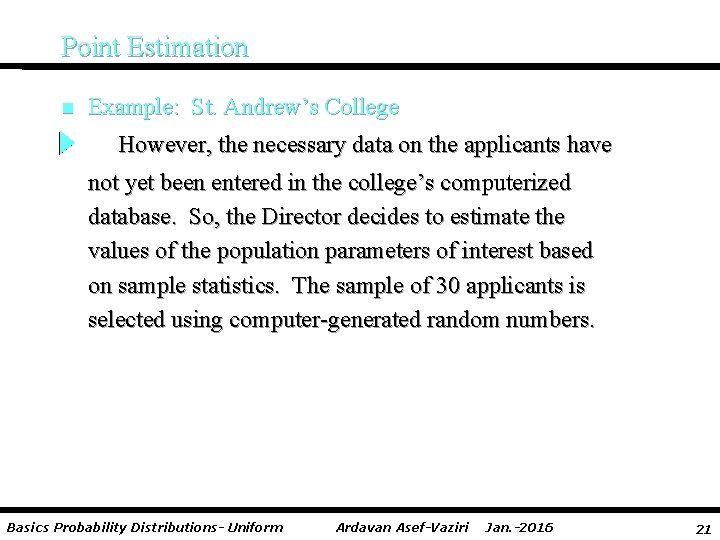 Point Estimation n Example: St. Andrew’s College However, the necessary data on the applicants