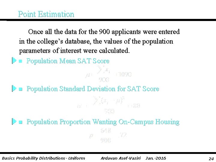 Point Estimation Once all the data for the 900 applicants were entered in the