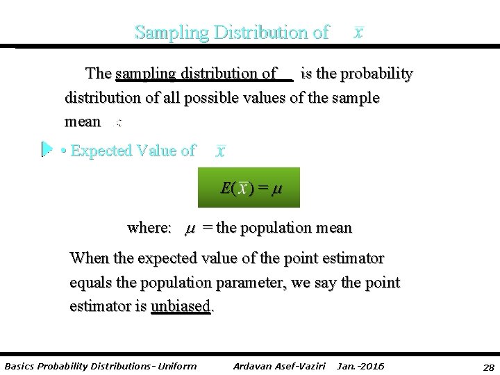 Sampling Distribution of The sampling distribution of is the probability distribution of all possible