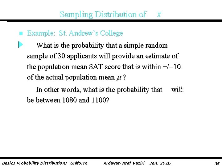 Sampling Distribution of n Example: St. Andrew’s College What is the probability that a