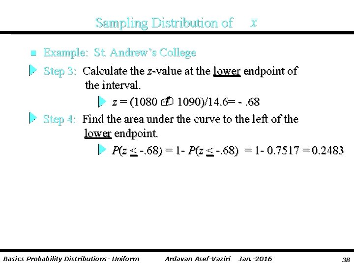 Sampling Distribution of n Example: St. Andrew’s College Step 3: Calculate the z-value at