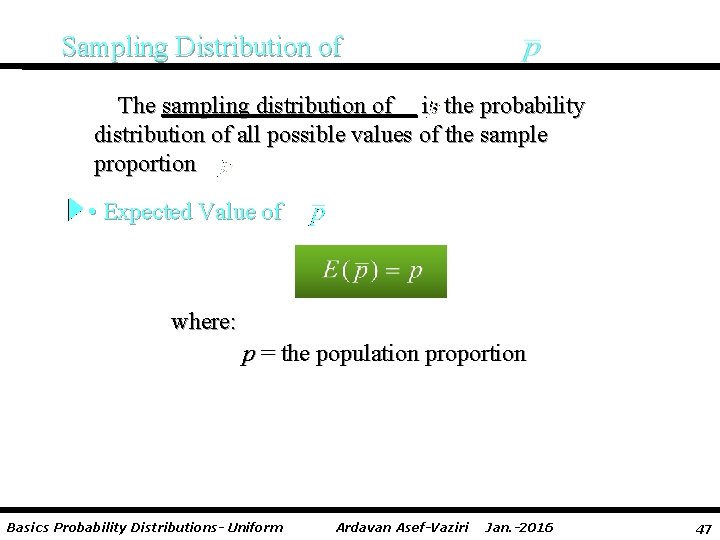 Sampling Distribution of The sampling distribution of is the probability distribution of all possible