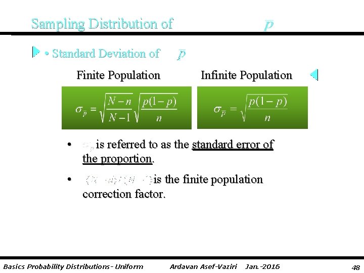 Sampling Distribution of • Standard Deviation of Finite Population Infinite Population • is referred