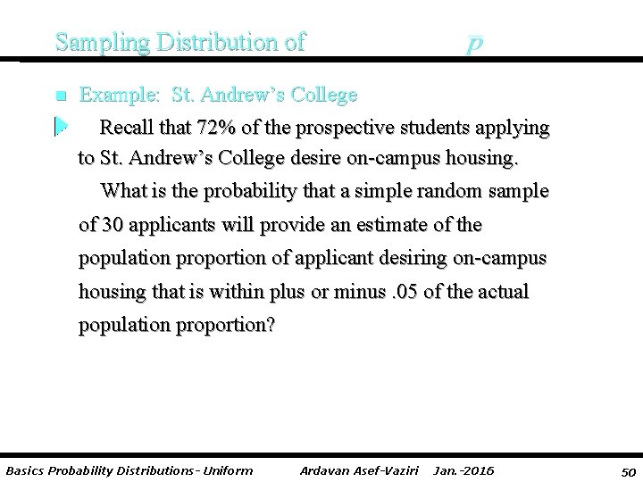 Sampling Distribution of n Example: St. Andrew’s College Recall that 72% of the prospective