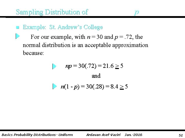 Sampling Distribution of n Example: St. Andrew’s College For our example, with n =