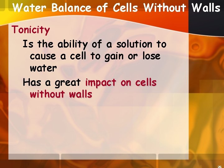 Water Balance of Cells Without Walls Tonicity Is the ability of a solution to