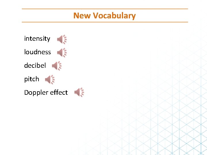 New Vocabulary intensity loudness decibel pitch Doppler effect 