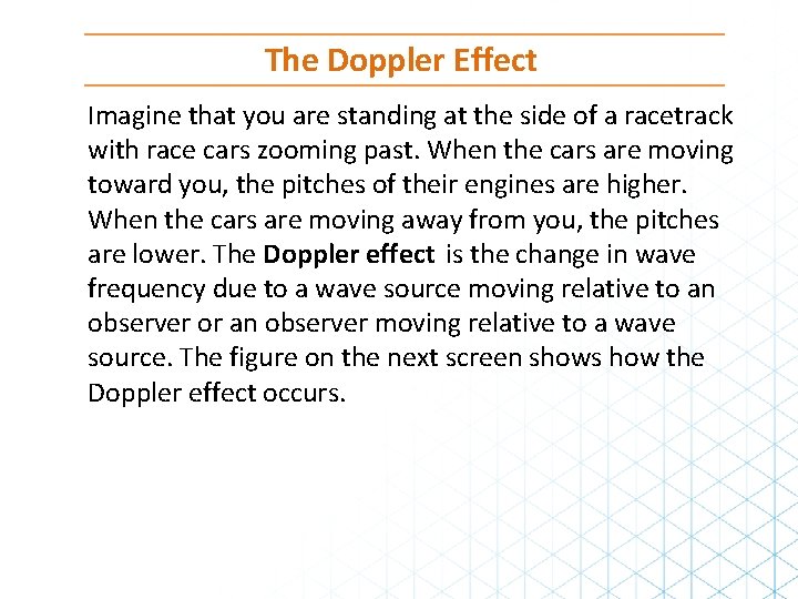 The Doppler Effect Imagine that you are standing at the side of a racetrack