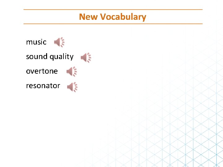 New Vocabulary music sound quality overtone resonator 