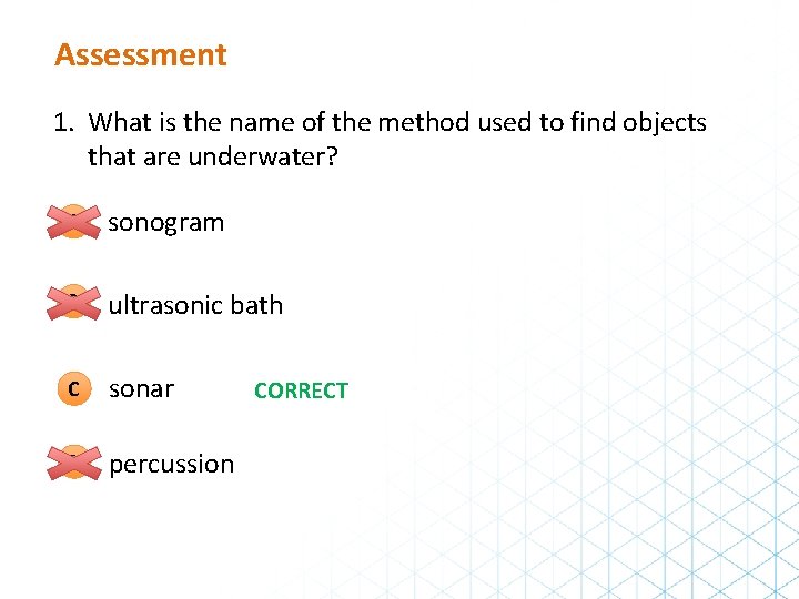 Assessment 1. What is the name of the method used to find objects that