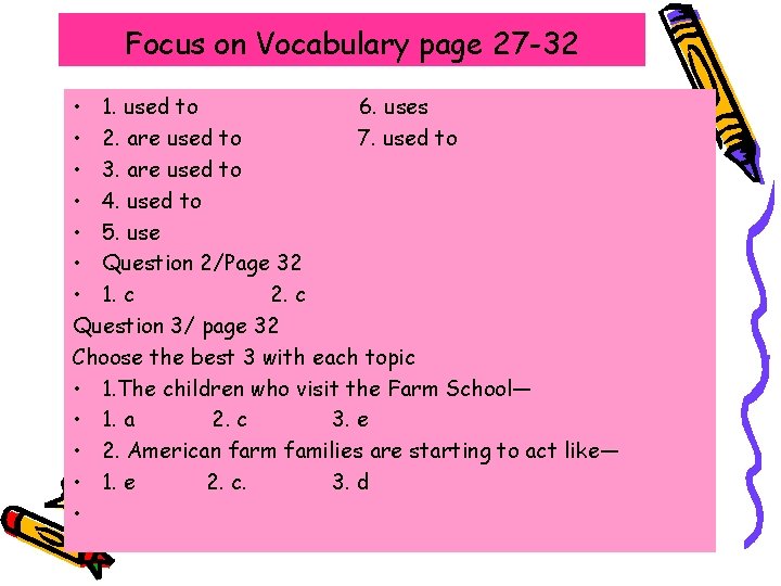 Focus on Vocabulary page 27 -32 • 1. used to 6. uses • 2.