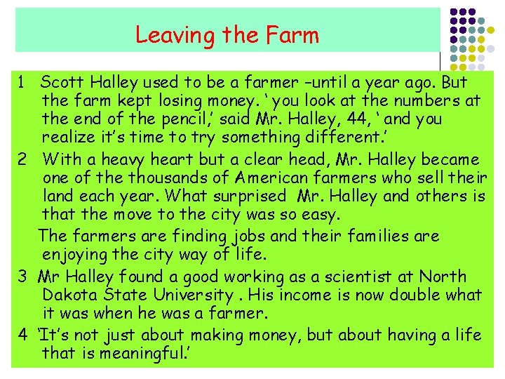 Leaving the Farm 1 Scott Halley used to be a farmer –until a year