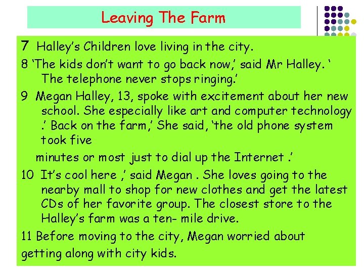 Leaving The Farm 7 Halley’s Children love living in the city. 8 ‘The kids