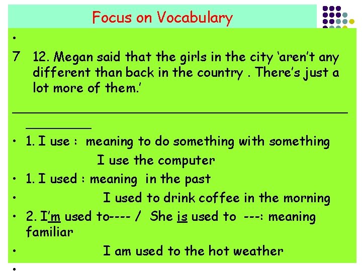 Focus on Vocabulary • 7 12. Megan said that the girls in the city