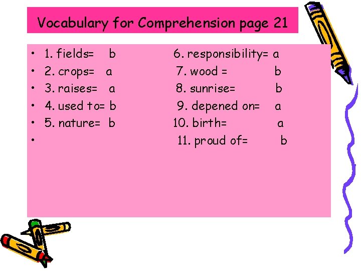 Vocabulary for Comprehension page 21 • • • 1. fields= b 2. crops= a