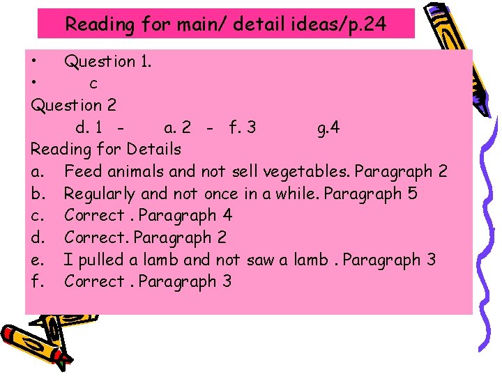 Reading for main/ detail ideas/p. 24 • Question 1. • c Question 2 d.