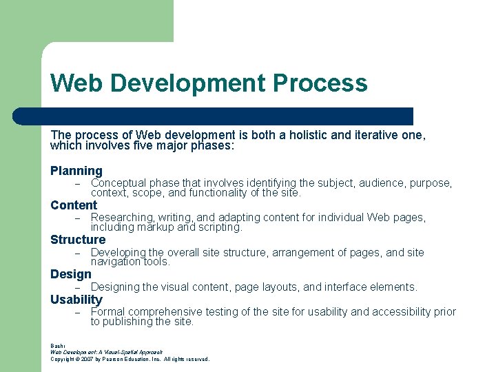 Web Development Process The process of Web development is both a holistic and iterative
