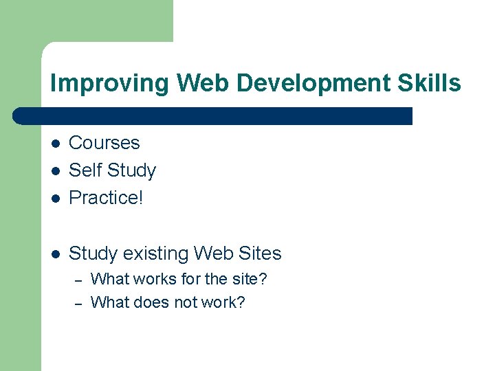 Improving Web Development Skills l Courses Self Study Practice! l Study existing Web Sites