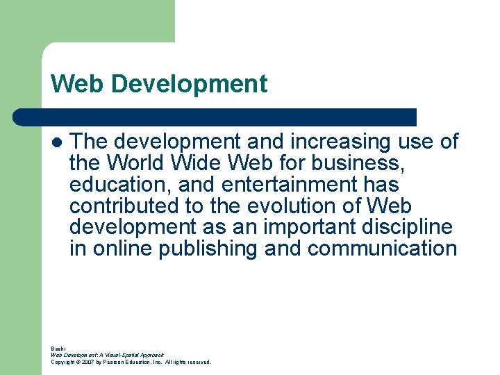 Web Development l The development and increasing use of the World Wide Web for