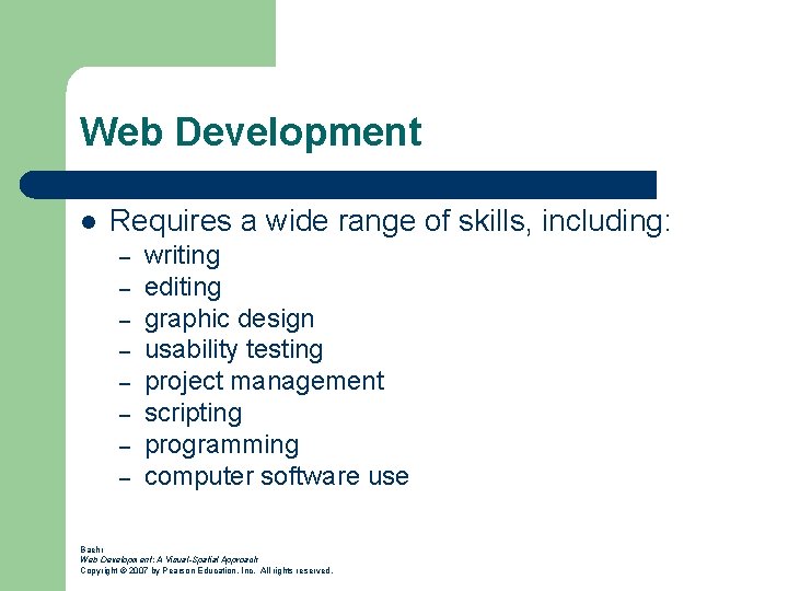 Web Development l Requires a wide range of skills, including: – – – –