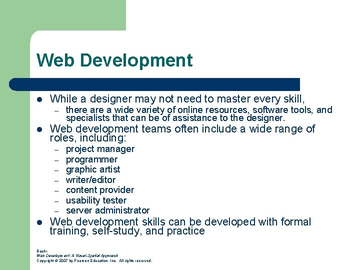 Web Development l While a designer may not need to master every skill, –