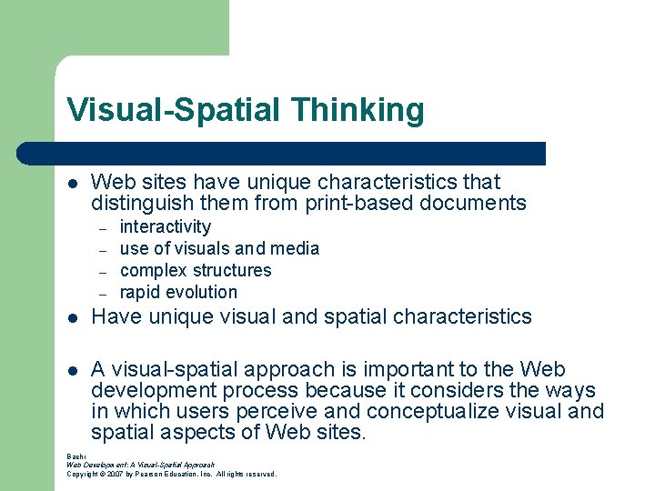 Visual-Spatial Thinking l Web sites have unique characteristics that distinguish them from print-based documents