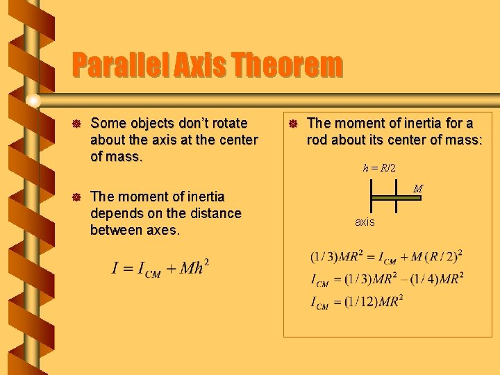 Parallel Axis Theorem ] ] Some objects don’t rotate about the axis at the