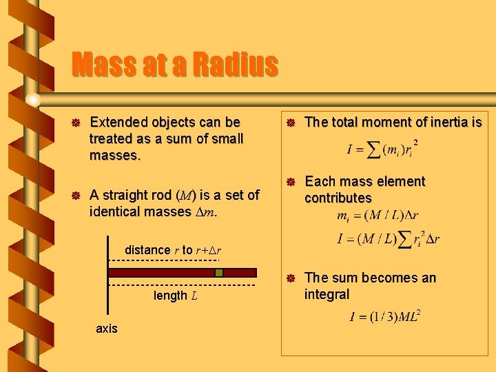 Mass at a Radius ] ] Extended objects can be treated as a sum