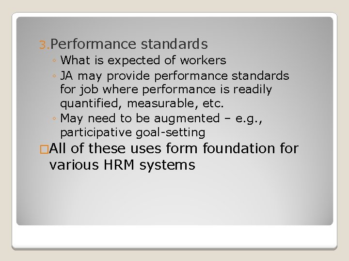 3. Performance standards ◦ What is expected of workers ◦ JA may provide performance