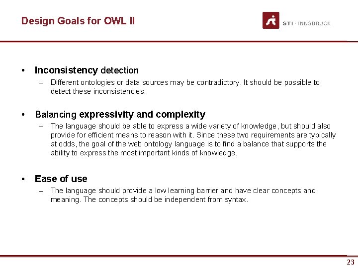 Design Goals for OWL II • Inconsistency detection – Different ontologies or data sources