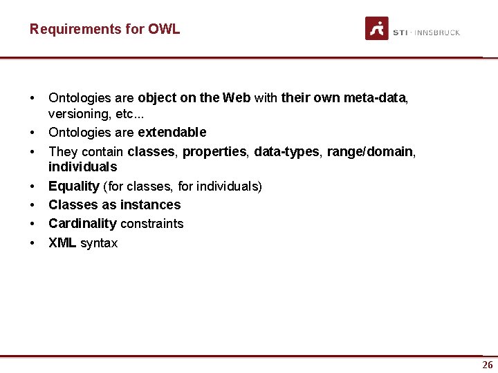 Requirements for OWL • • Ontologies are object on the Web with their own