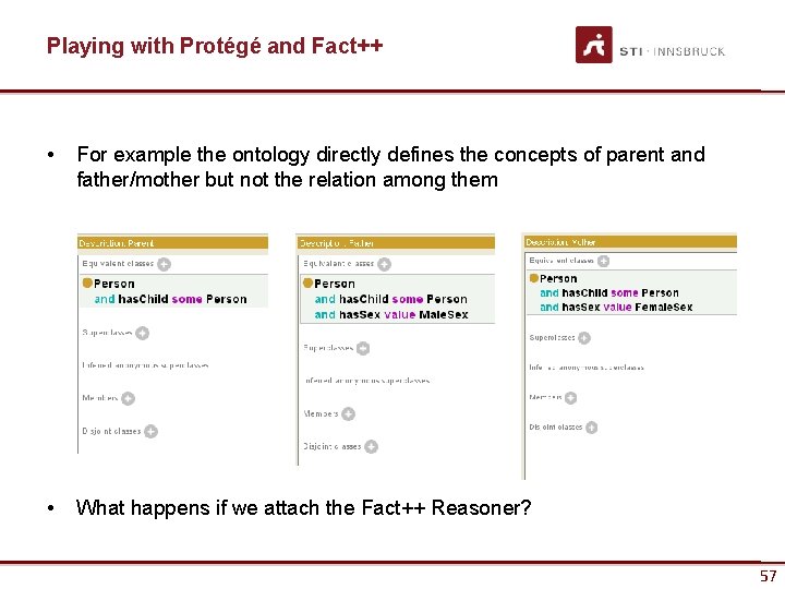 Playing with Protégé and Fact++ • For example the ontology directly defines the concepts