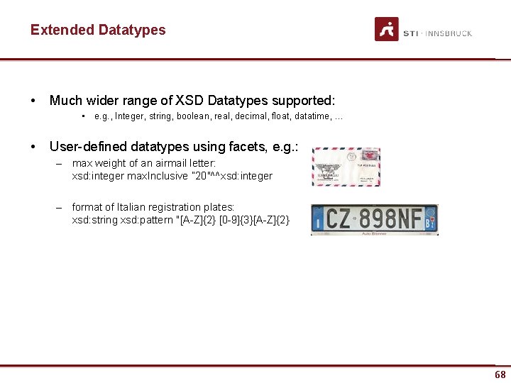 Extended Datatypes • Much wider range of XSD Datatypes supported: • e. g. ,